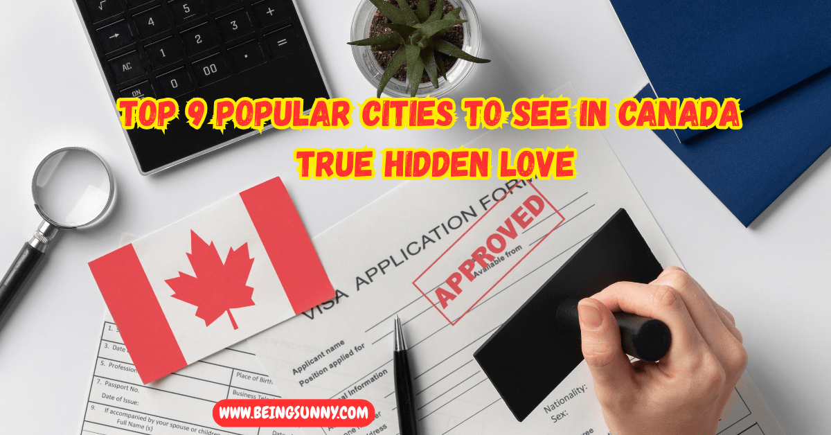 Top 9 Popular cities to see in canada True Hidden Love