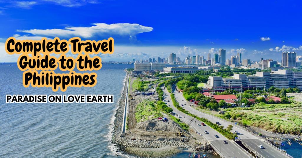 Complete Travel Guide to the Philippines Paradise on Love Earth