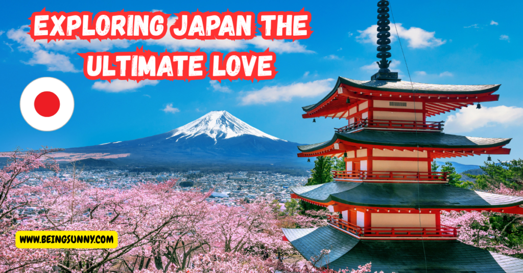 Exploring Japan The Ultimate Love