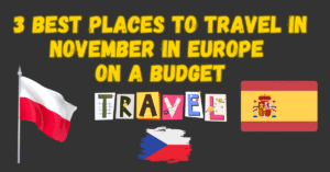3 Best Places to Travel in November in Europe on a Budget