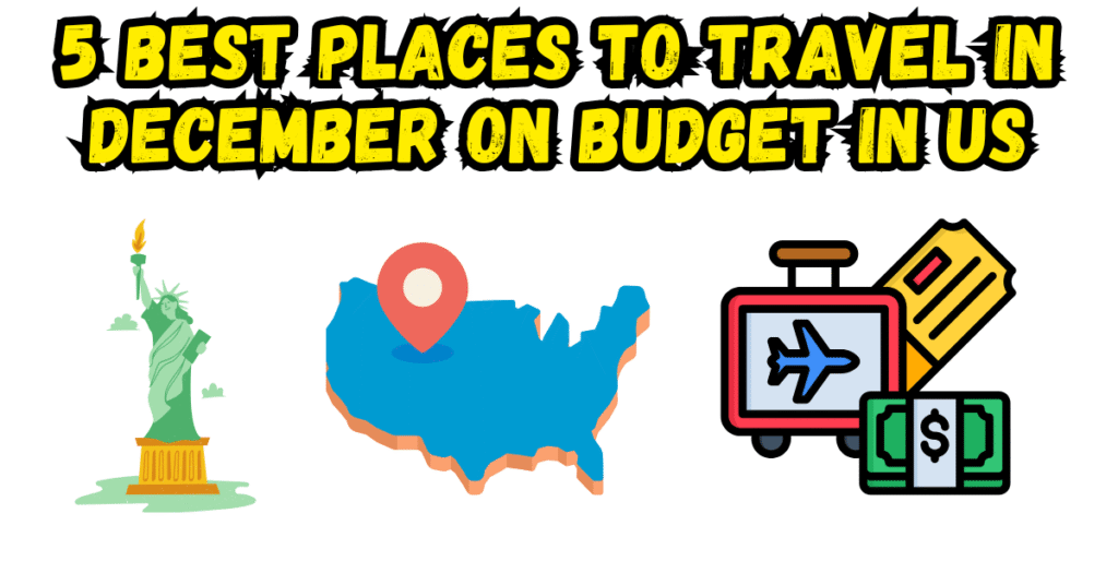 5 best places to travel in december on a budget in US
