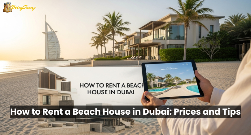 How to Rent a Beach House in Dubai: Prices and Tips